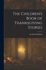 Asa Don Dickinson - The Children's Book of Thanksgiving Stories