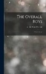 Eulalie Osgood Grover - The Overall Boys: A First Reader