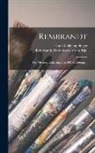Rembrandt Harmenszoon Van Rijn, Hans Wolfgang Singer - Rembrandt: Des Meisters Radierungen in 402 Abbildungen