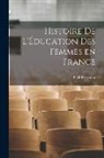 Paul Rousselot - Histoire de l'Éducation des Femmes en France