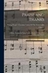 Young People's Christian Union of the - Praise and Thanks: A Hymn Book for the Young People's Christian Union of the Universalist Church