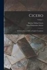 Titus Pomponius Atticus, Marcus Tullius Cicero - Cicero: Letters to Atticus; With an English Translation; Volume 1