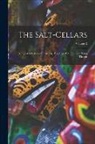 Anonymous - The Salt-Cellars: Being a Collection of Proverbs, Together With Homely Notes Theron; Volume 2