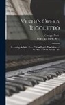 Francesco Maria Piave, Giuseppe Verdi - Verdi's Opera Rigoletto: Containing the Italian Text, With an English Translation and the Music of All the Principal Airs