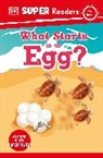 DK - DK Super Readers Pre-Level What Starts in an Egg?