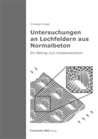 Christoph Huber - Untersuchungen an Lochfeldern aus Normalbeton.