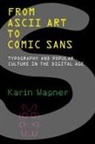 Karin Wagner, Wagner Karin - From ASCII Art to Comic Sans