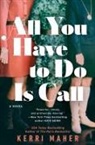 Kerri Maher - All You Have to Do Is Call