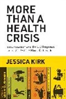Jessica Kirk - More Than a Health Crisis