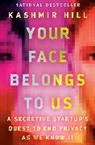 Kashmir Hill - Your Face Belongs to Us