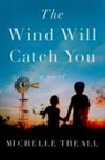Michelle Theall - The Wind Will Catch You