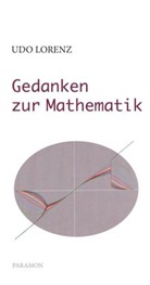 Lorenz Udo - Gedanken zur Mathematik