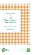 Kitchen Politics, kitchen politics - Die Neuordnung der Küchen