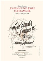 Walter Deutsch, Johann Schrammel, Josef Schrammel - Die Kompositionen der Brüder Johann und Josef Schrammel - 2: Die Kompositionen der Brüder Johann und Josef Schrammel / Band 2: Die Walzer, m. 2 Audio-CD
