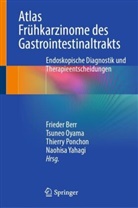 Berr, Frieder Berr, Tsuneo Oyama, Thierry Ponchon, Thierry Ponchon u a, Naohisa Yahagi - Atlas Frühkarzinome des Gastrointestinaltrakts