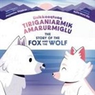 Jaypeetee Arnakak, Nuria Muro Gio - The Story of the Fox and the Wolf