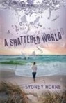 Sydney Horne - A Shattered World