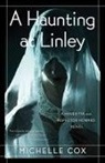 Michelle Cox - A Haunting at Linley