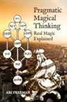 Ari Freeman - Pragmatic Magical Thinking