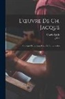Jules Guiffrey, Charles Emile Jacque - L'oeuvre de Ch. Jacque; catalogue de ses eaux-fortes et pointes se&#768;ches
