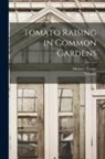 Horace Taylor, Tomato - Tomato Raising in Common Gardens