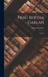Arthur Schnitzler - Frau Bertha Garlan: Novelle