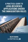 Rajiv Sharma - A Practical Guide to Long Residence Applications Under the Immigration Rules