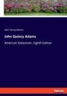 John Torrey Morse - John Quincy Adams