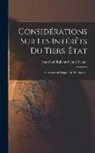 Jean-Paul Rabaut-Saint-Etienne - Considérations Sur Les Intérêts Du Tiers-état: Adressées Au Peuple Des Provinces