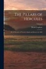 David Urquhart - The Pillars of Hercules; or, A Narrative of Travels in Spain and Morocco in 1848; Volume I