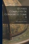 Marie Jean a. N. Caritat - OEuvres Complètes de Condorcet Tome II