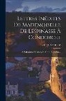 Julie De Lespinasse - Lettres Inédites De Mademoiselle De Lespinasse À Condorcet: À D'alembert, À Guibert, Au Comte De Crillon