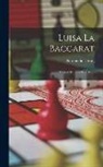 Ponson Du Terrail - Luisa La Baccarat: Nuevos Misterios De Paris
