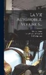 Charles Faroux, Pol Ravigneaux, Louis Baudry De Saunier - La Vie Automobile, Volume 6