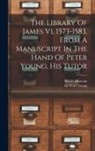 British Museum, Peter Young - The Library Of James Vi, 1573-1583, From A Manuscript In The Hand Of Peter Young, His Tutor