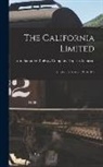 Topeka And Santa Fe Railwa Atchison - The California Limited: Nineteenth Season, 1913-1914