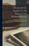 Giuseppe Gioacchino Belli, Luigi Morandi - Duecento Sonetti In Dialetto Romanesco: ...: Volume Unico