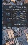 Frederick William Hamilton - Word Study And English Grammar, A Primer Of Information About Words, Their Relations And Their Uses