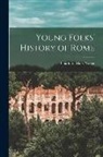 Charlotte Mary Yonge - Young Folks' History of Rome