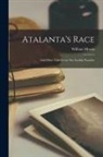 William Morris - Atalanta's Race: And Other Tales From The Earthly Paradise