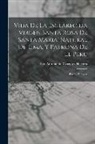 Luis Antonio de Oviedo Y Herrera - Vida De La Esclarecida Virgen Santa Rosa De Santa Maria, Natural De Lima, Y Patrona De El Peru: Poema Heroyco