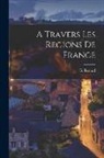 G. Renard - A Travers Les Regions de France