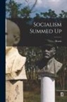 Morris Hillquit - Socialism Summed Up