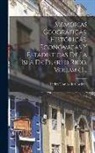 Pedro Tomás de Córdova - Memorias Geográficas, Históricas, Económicas Y Estadisticas De La Isla De Puerto Rico, Volume 1