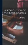 Thomas Adam, Amos Westoby - An Exposition of the Four Gospels