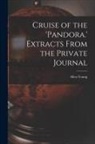 Allen Young - Cruise of the 'Pandora.' Extracts From the Private Journal