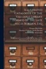 American Art Association, Matthew Chaloner Durfee Borden, Thomas Ellis Kirby - Illustrated Catalogue Of The Valuable Library Formed By The Late M.c.d. Borden, Esq: To Be Sold At Unrestricted Public Sale By Order Of The Executors