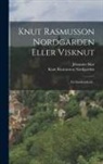 Johannes Skar, Knut Rasmusson Nordgarden - Knut Rasmusson Nordgarden Eller Visknut: Eit Samlararbeid