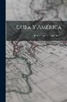 Anonymous - Cuba Y América: Revista Ilustrada ..., Issues 40-57