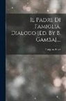 Torquato Tasso - Il Padre Di Famiglia, Dialogo [ed. By B. Gamba]